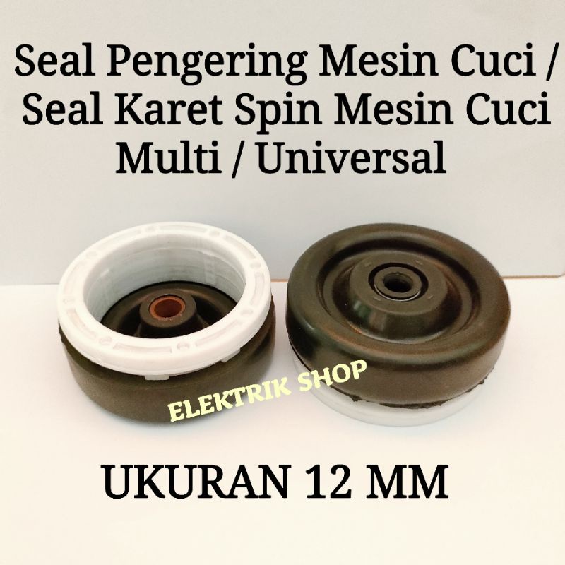 SEAL PENGERING MESIN CUCI MULTI UNIVERSAL UKURAN 12MM / SEAL KARET SPIN MESIN CUCI