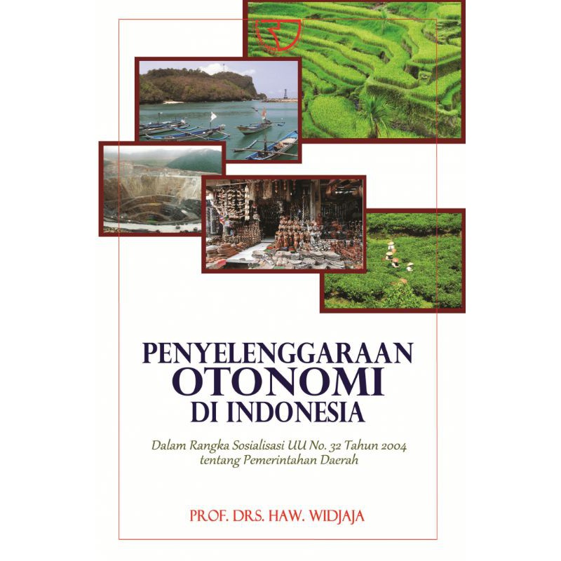 

BUKU ORI.Penyelenggaraan Otonomi di Indonesia –Penulis: Prof. Drs. H.A.W. WidjajaI