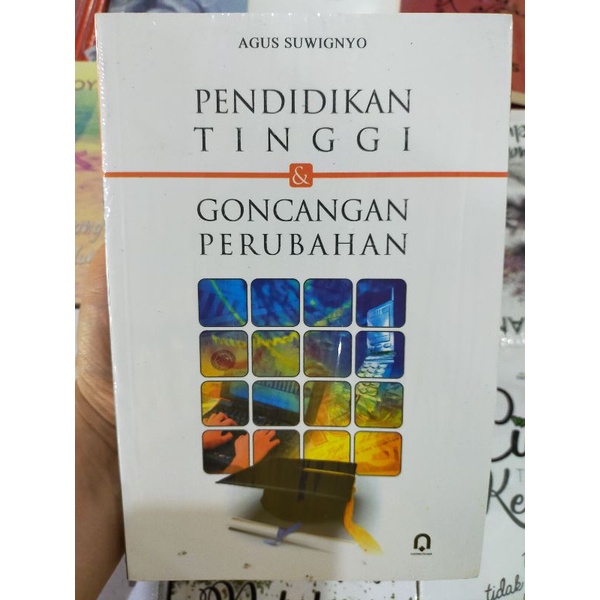 Buku Pendidikan : Pendidikan Tinggi dan Goncangan Perubahan | Agus Suwignyo