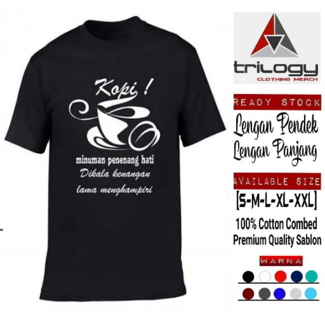 KAOS PECINTA KOPI KAOS T-SHIRT KOPI MINUMAN PENENANG HATI SECANGKIR KOPI BAHAN COTTON COMBED