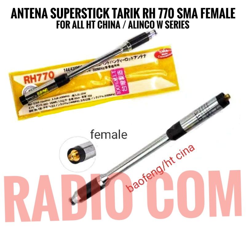 ANTENA SUPERSTICK HT BAOFENG WEIRWEI WEIRCOM ALINCO W500 W10 A10 BAOFENG UV 5R UV 82 ANTENA TARIK RH 770 SMA FEMALE HT CHINA VHF UHF