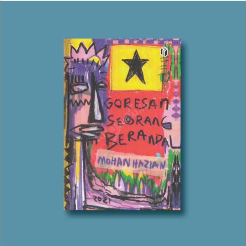 Goresan Seorang Berandal - Mohan Hazian