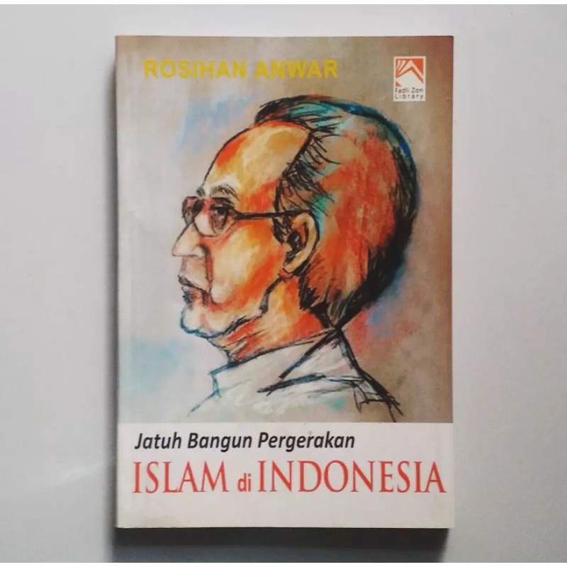 JATUH BANGUN PERGERAKAN ISLAM DI INDONESIA Karya Rosihan Anwar