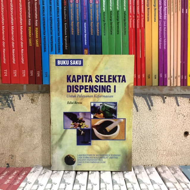 Kapita selekta dispensing I buku saku untuk pelayanan farmasi