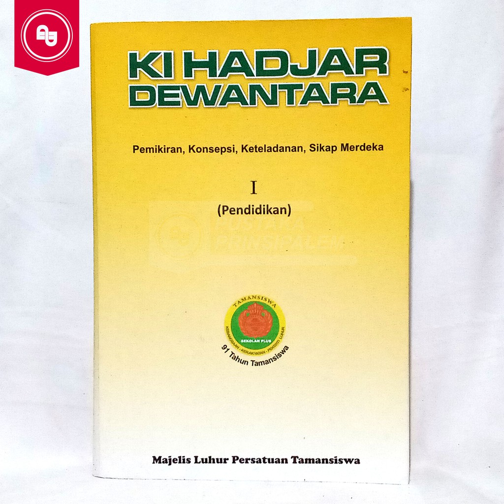 Ki Hadjar Dewantara Pendidikan: Pemikiran, Konsepsi, Keteladanan, Sikap Merdeka - Original