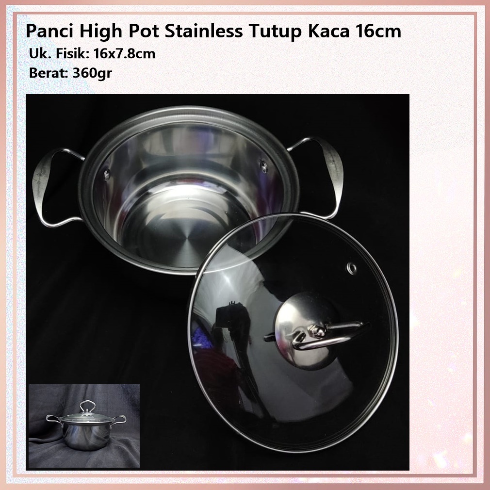 Panci High Pot Stainless Tutup Kaca Texania 16cm