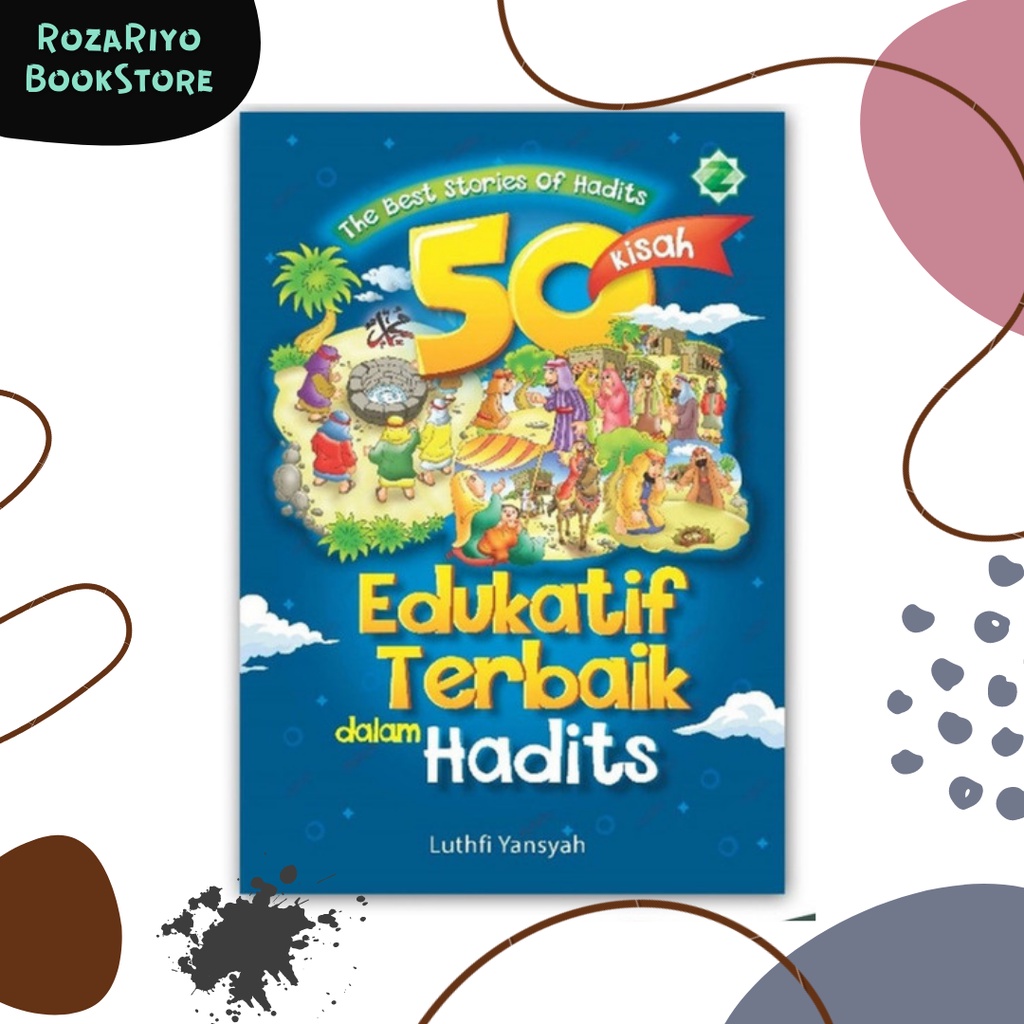 Jual Buku Cerita Anak Islami 50 Kisah Edukatif Terbaik Dalam Hadits ...