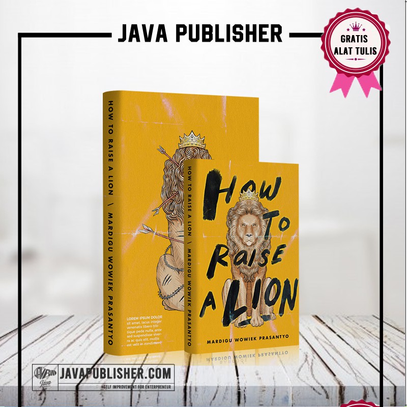 MARDIGU WOWIEK BOSS MAN SONTOLOYOJAVA PUBLISHER HOW TO RAISE A LION EDISI TERBATAS