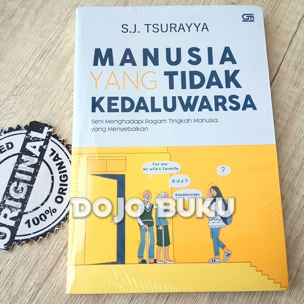 Manusia yang Tidak Kedaluwarsa by Siti Julaihah (S.J. Tsurayya)