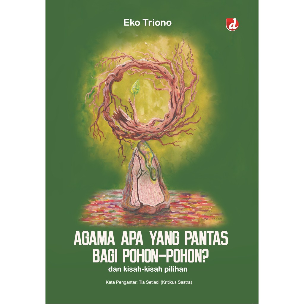 

Buku Agama Apa yang Pantas Bagi Pohon-Pohon - Diva Press
