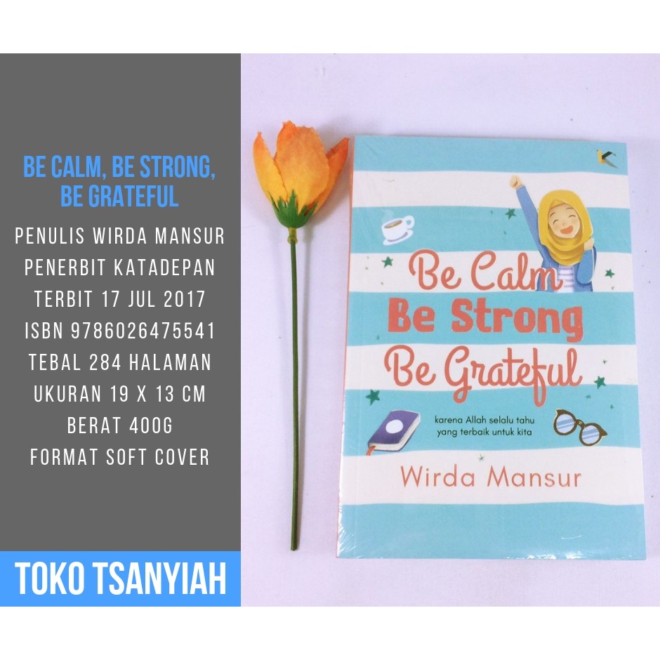 Buku Motivasi Be Calm Be Strong Be Grateful Wirda Mansur Buku