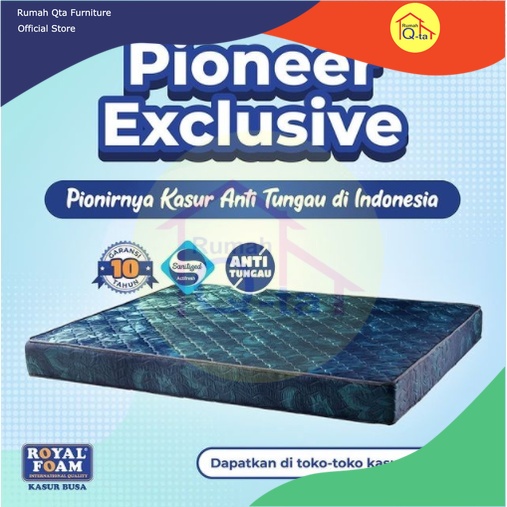 Rumah Qta- KASUR BUSA PIONEER EXCLUSIVE ROYAL FOAM