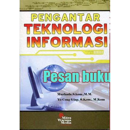 

Buku Pengantar Teknologi informasi Oleh Murhada, Yo Ceng Giap
