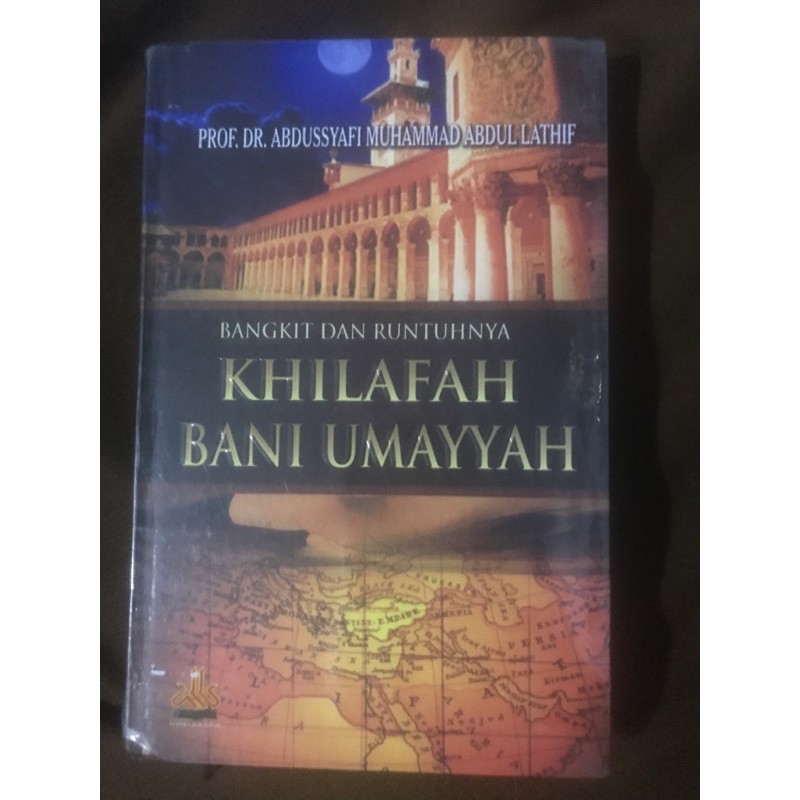 Bangkit dan Runtuhnya Khilafah Bani Umayyah