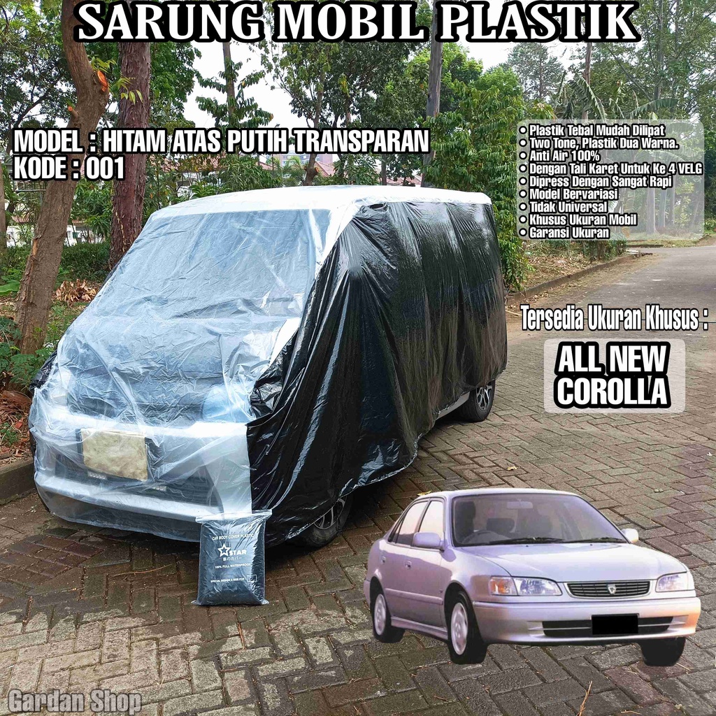 Sarung Mobil Plastik ALL NEW COROLLA Hitam Atas Putih Transparan Full Anti Air