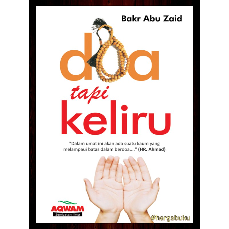 Foto Doa Tapi Keliru - Aqwam