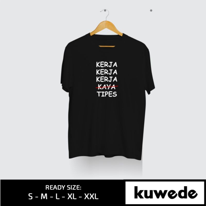 Kaos Kerja Kerja Tipes – Baju Kerja Kerja Tipes