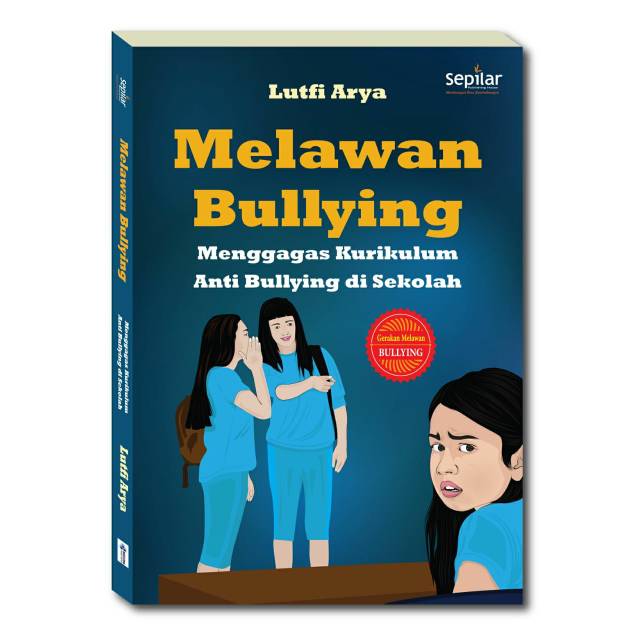 Melawan Bullying Menggagas Kurikulum Anti Bullying di Sekolah/Bullying