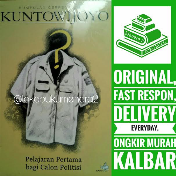 PELAJARAN PERTAMA BAGI CALON POLITISI "KUNTOWIJOYO"