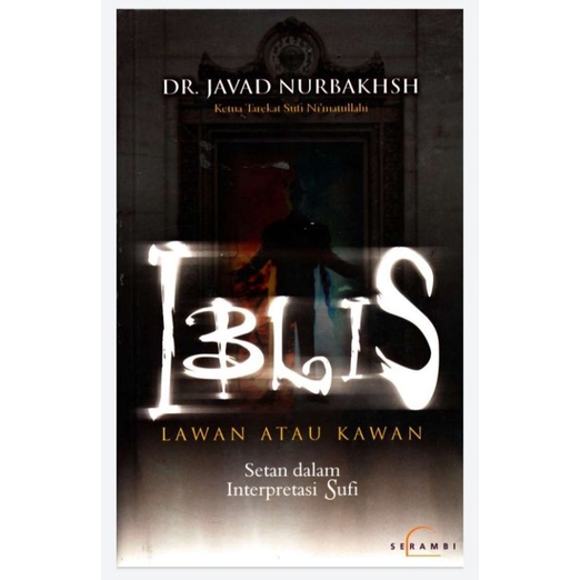 IBLIS LAWAN ATAU KAWAN SETAN DALAM INTERPRETASI SUFI JAVAD