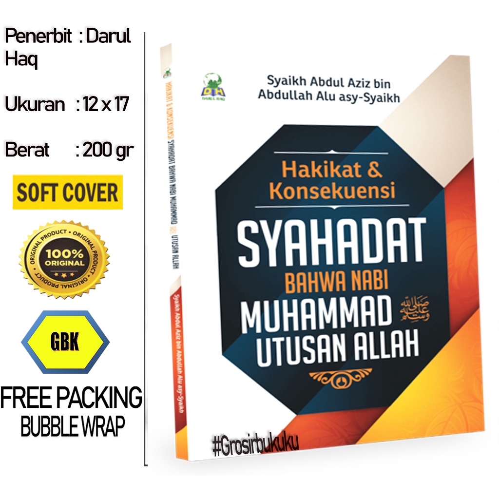 Buku Hakikat &amp; Konsekuensi Syahadat Bahwa Nabi Muhammad Utusan Allah - Darul Haq