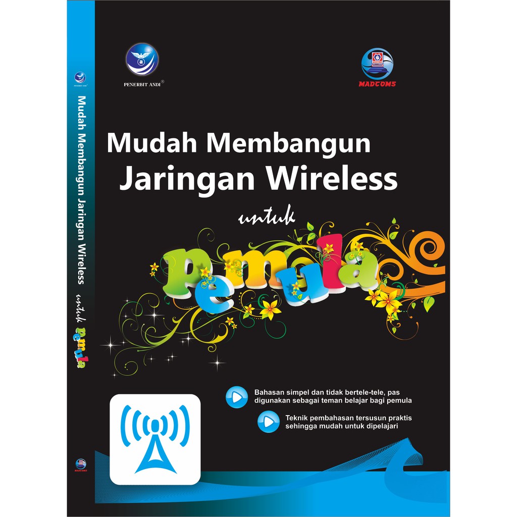 Panduan Lengkap: Membangun Sendiri Sistem Jaringan Komputer Penulis: Madcoms