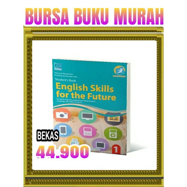 

English Skills for the Future Kls X Peminatan Ilmu Bahasa dan Budaya Revisi