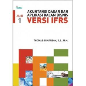 AKUNTANSI DASAR DAN APLIKASI DALAM BISNIS VERSI IFRS JILID 1 /Thomas Sumarsan/ Indeks