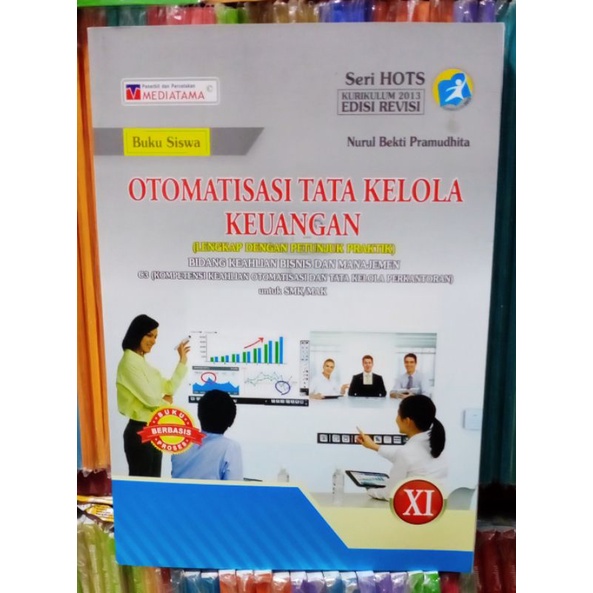 OTOMATISASI TATA KELOLA KEUANGAN KELAS 11 SMK/MAK K13 HOTS MEDIATAMA