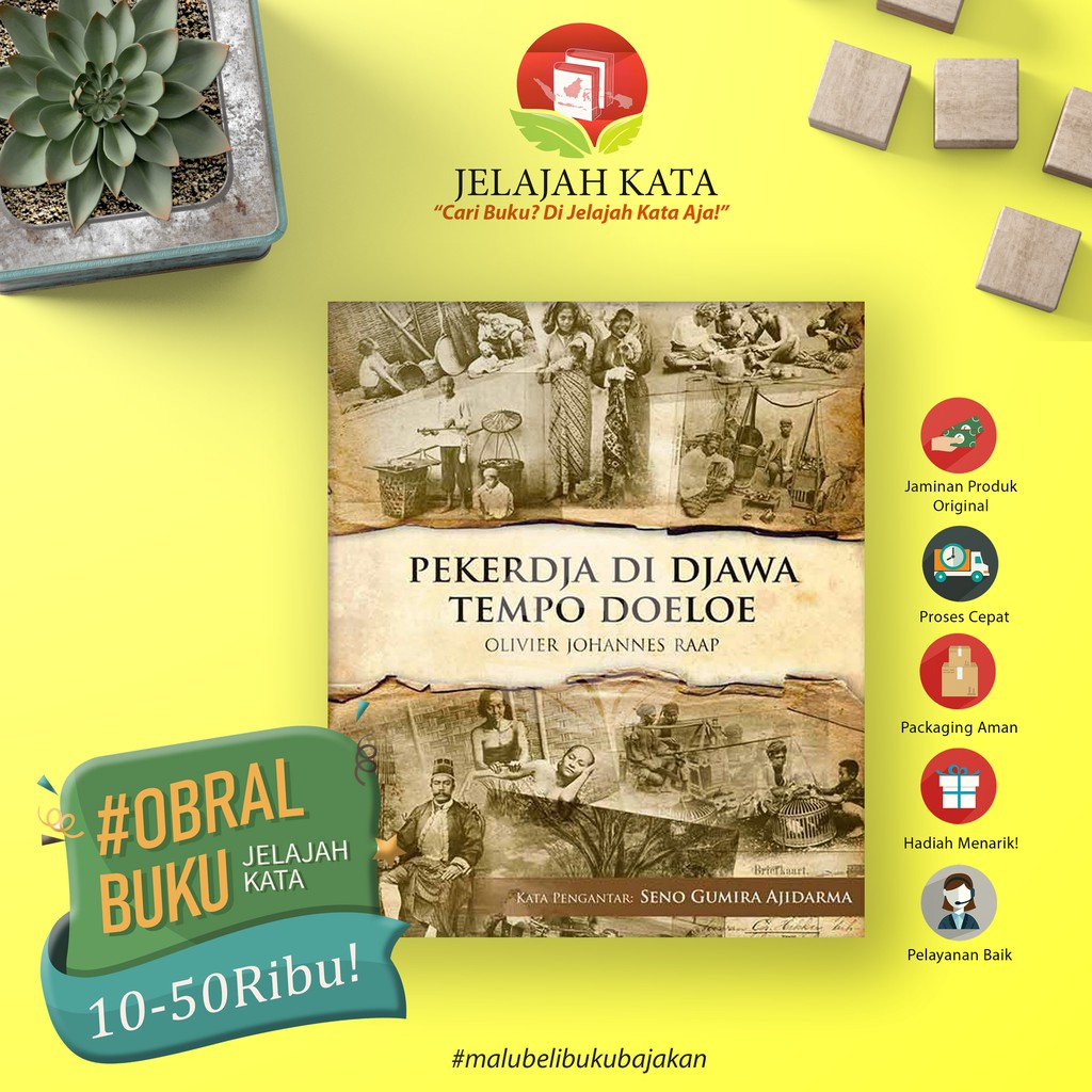 Buku SEJARAH - PEKERDJA DI DJAWA TEMPO DOELOE -  Olivier Johannes Raap - GALANG PRESS
