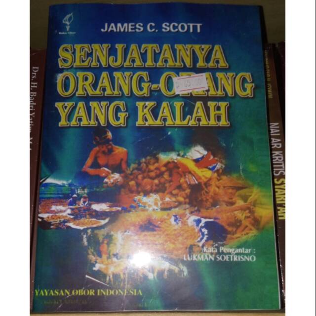 Senjatanya Orang Orang Yang Kalah James C Scott Senjatanya Orang Orang Yang Kalah James C Scott