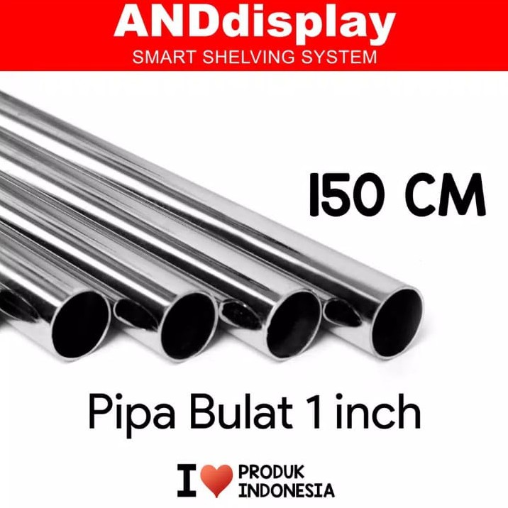 PIPA BULAT P.150 CM 1INCH 25MM STAINLESS STEEL ANDDISPLAY