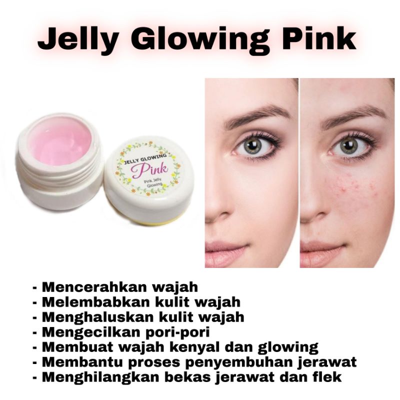 Jelly Glowing Pink Cream - Krim Pemutih Wajah - Krim Obati Jerawat, Bekas Jerawat dan Flek Hitam - Krim Wajah Glowing - Krim Mencerahkan Wajah