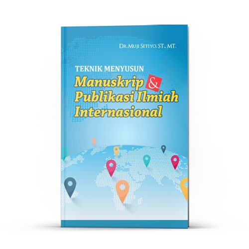 Deepublish - Buku Teknik Menyusun Manuskrip dan Publikasi Ilmiah Internasional