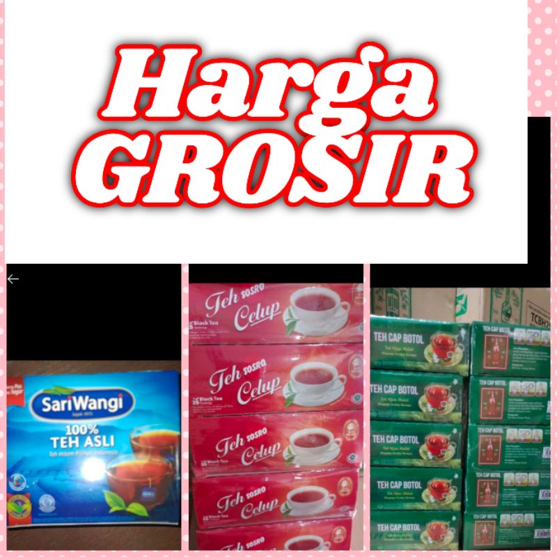 

Sariwangi 50's,Teh cap botol 25's,Teh sosro 30's