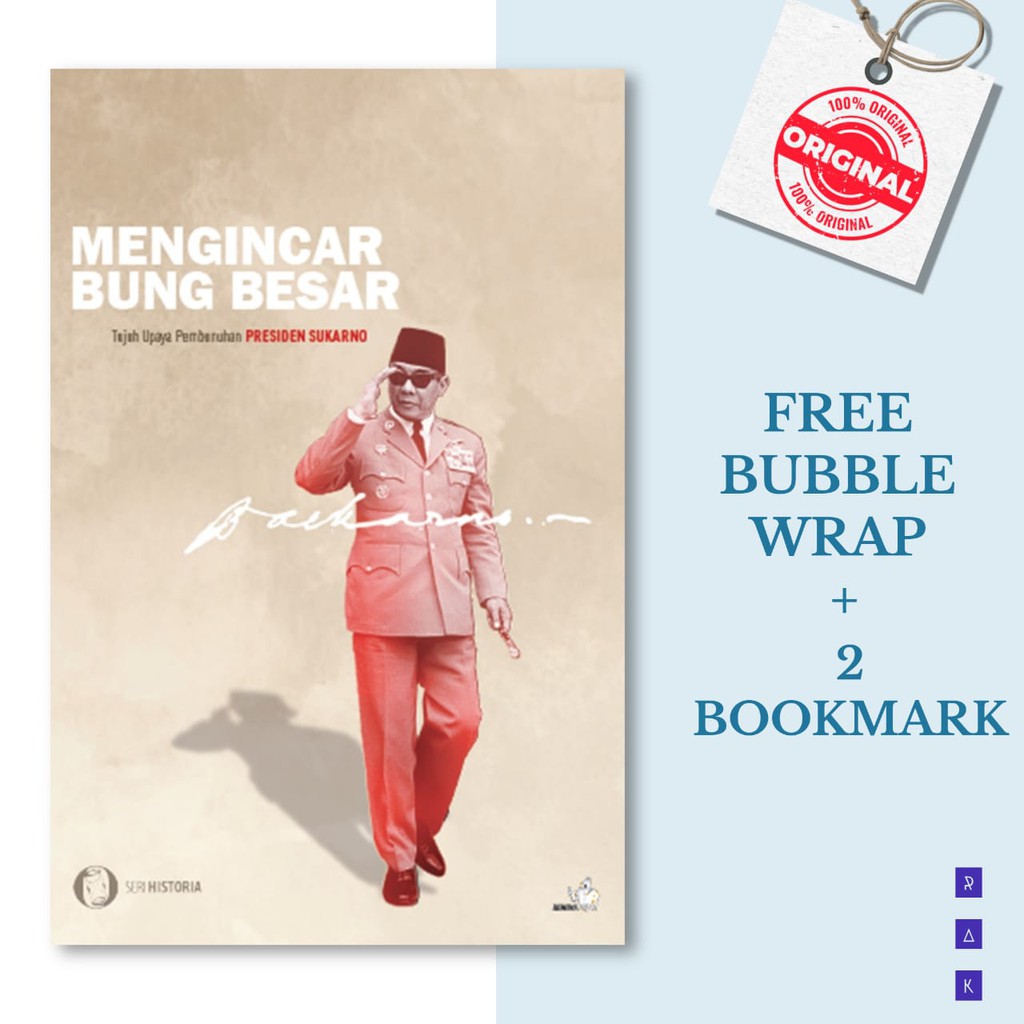 Mengincar Bung Besar – Tujuh Upaya Pembunuhan Presiden Sukarno - Tim Historia