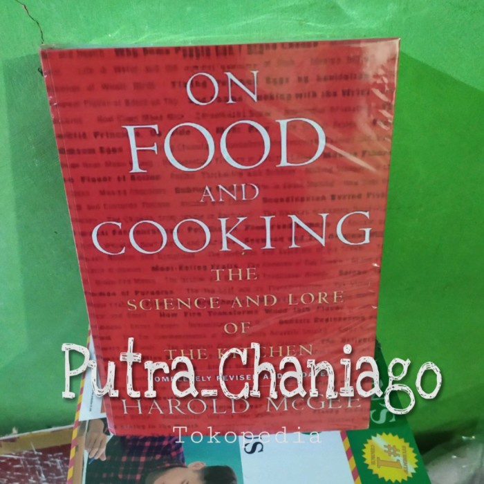 On Food and Cooking the Science & Lore of the Kitchen by Harold NcGee