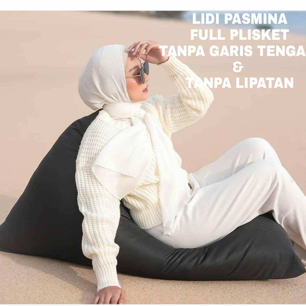 LIDI PASMINA CERUTI FULL PLISKET TANPA GARIS TENGAH TANPA LIPATAN