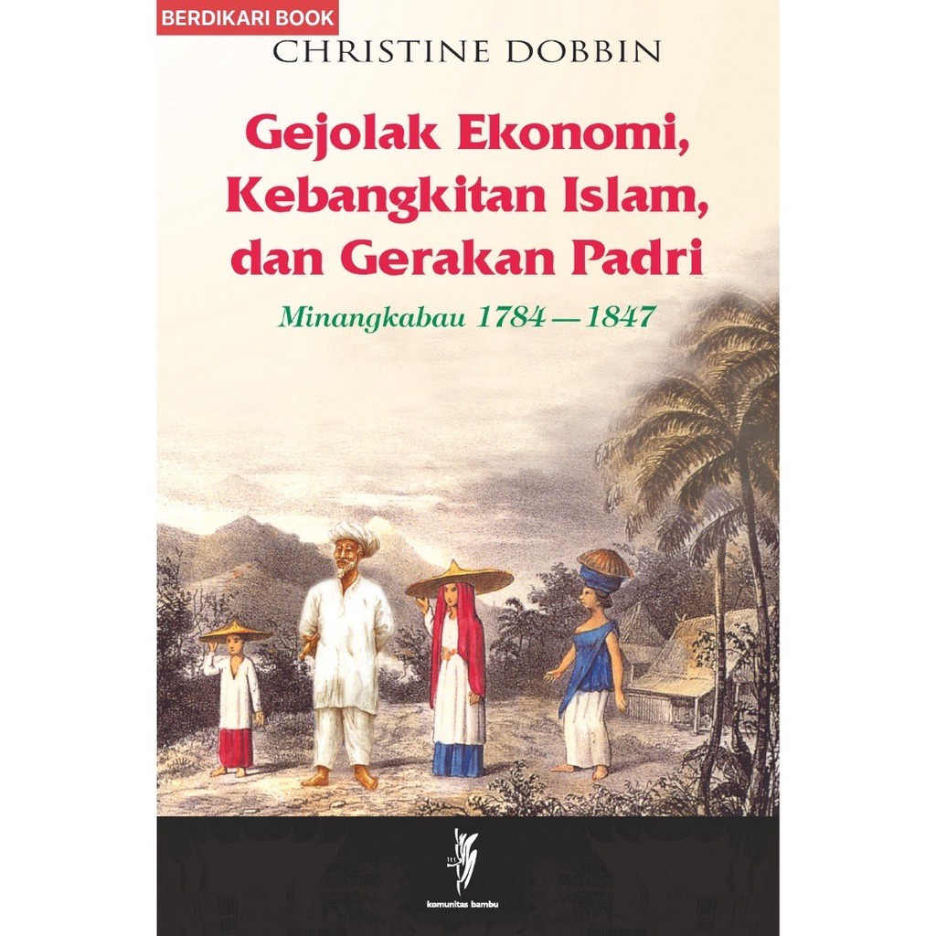 Berdikari - Gejolak Ekonomi Kebangkitan Islam dan Gerakan Padri - Kobam