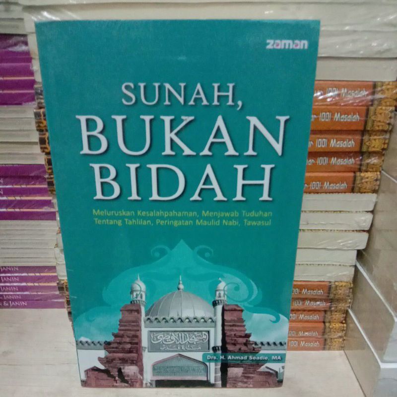 

BUKU SUNAH BUKAN BIDAH Drs. H. Ahmad Seadie, MA