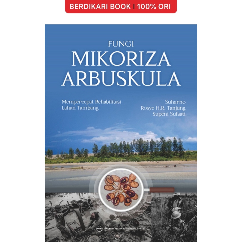 Berdikari - Fungi Mikoriza Arbuskula Mempercepat Rehabilitasi Lahan Tambang - UGM Press