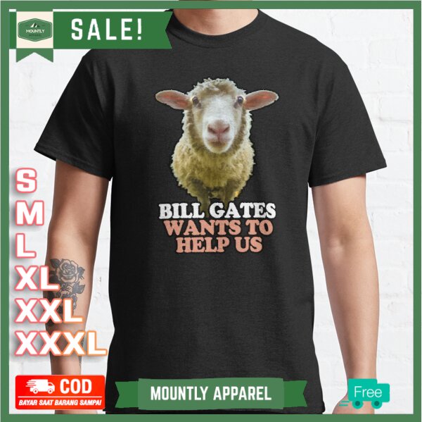 Kaos Baju &Bill Gates Wants to Help Us& bleep the sheep T-shirt Premium