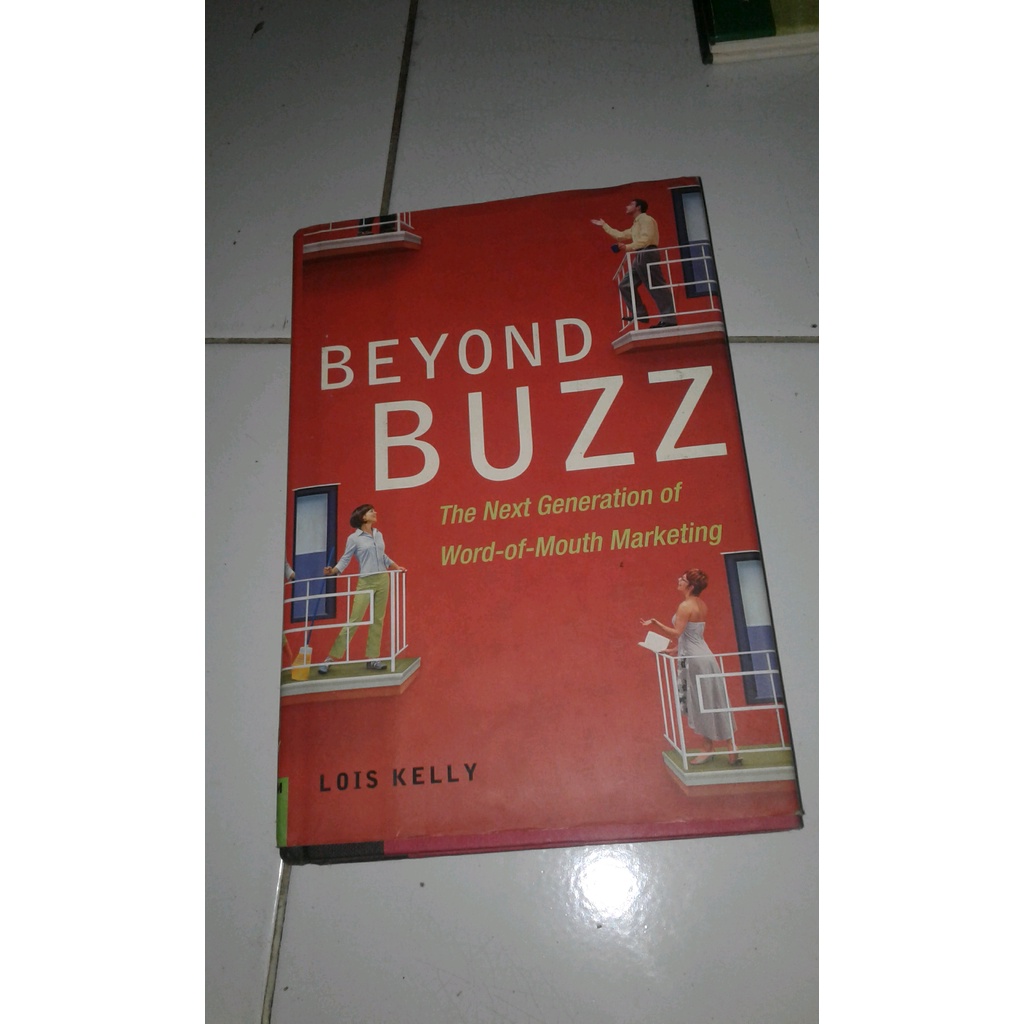 

ORIGINAL Beyond Buzz The Next Generation of Word of Mouth Marketing