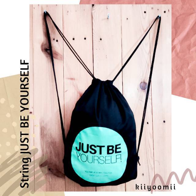 STRING BAG TAS RANSEL SERUT SABLON JUST BE YOURSELF [bisa bayar di tempat]