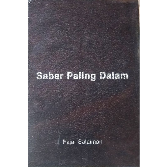 Download Buku Motivasi / Pengembangan Diri : Sabar Paling Dalam - Fajar
Sulaiman