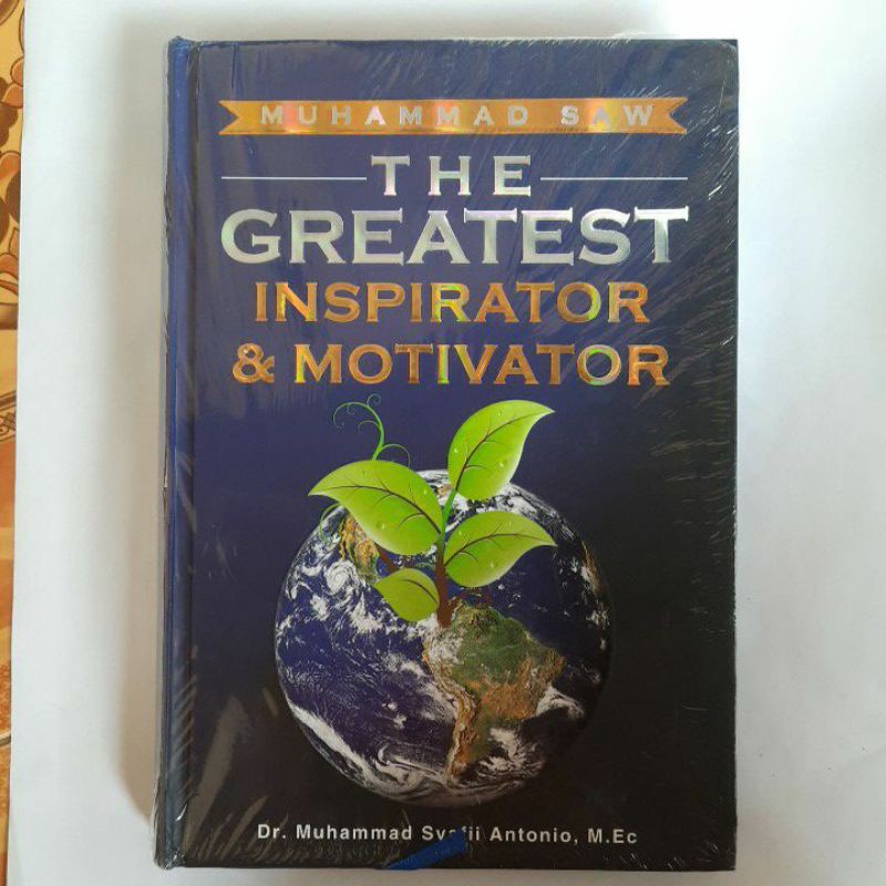 MUHAMMAD SAW THE GREATEST INSPIRATOR & MOTIVATOR