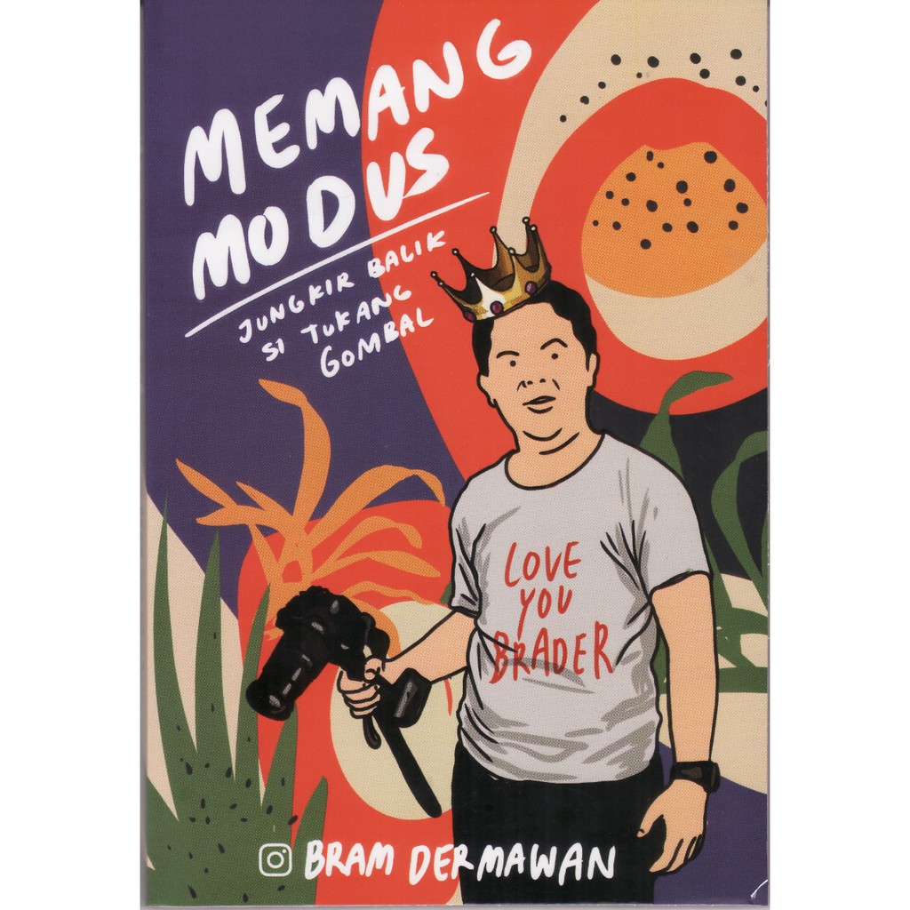 Memang Modus (Jungkir Balik Si Tukang Gombal) by Bram Dermawan