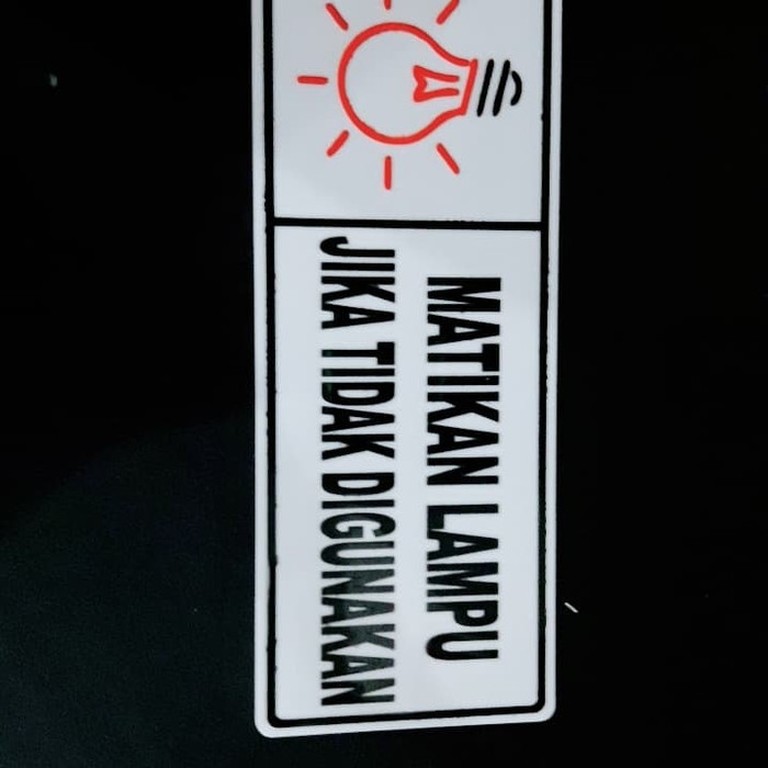 

Akrilik Rambu papan Nama acrylic MATIKAN LAMPU JIKA TIDAK DIGUNAKAN Keren