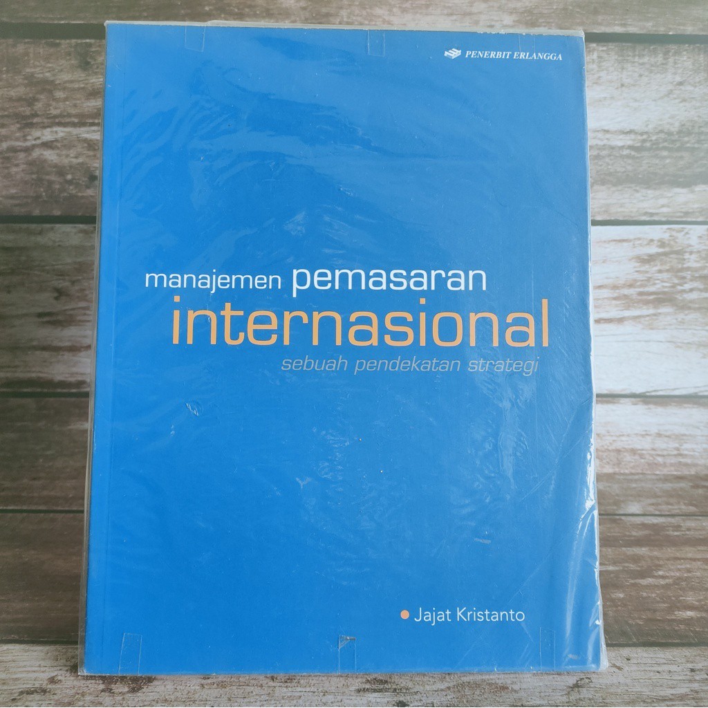 BUKU MANAJEMEN PEMASARAN INTERNASIONAL SEBUAH PENDEKATAN STRATEGI JAJAT KRISTANTO ERLANGGA