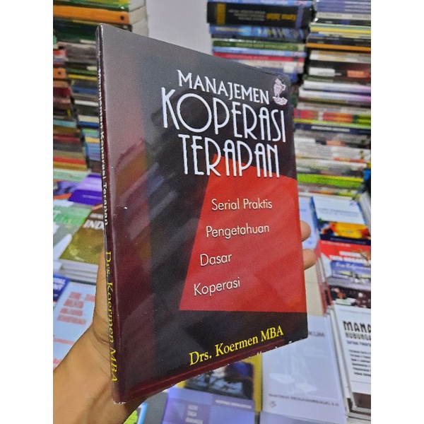 manajemen koperasi terapan serial praktis pengetahuan dasar koperasi by Koermen